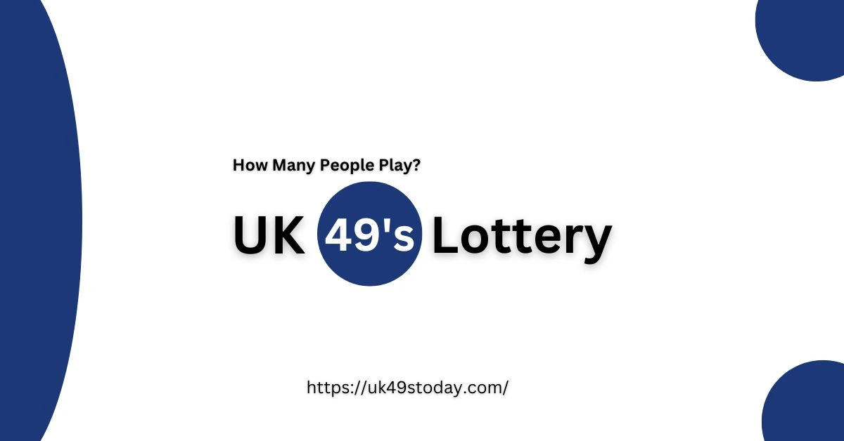 How Many People Play UK49s Lottery
